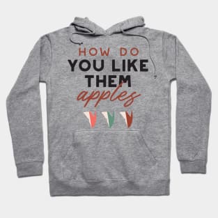 how do you like them apples quotes II Hoodie